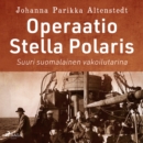 Operaatio Stella Polaris - Suuri suomalainen vakoilutarina - eAudiobook