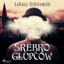 Srebro glupcow - eAudiobook