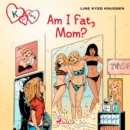 K for Kara 14: Am I Fat, Mom? - eAudiobook