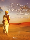 Ali Bey y los viajeros europeos a Oriente - eBook