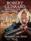 Robert Guiskard, Herzog der Normanner - eBook