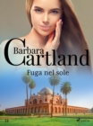 Fuga nel sole (La collezione eterna di Barbara Cartland 53) - eBook