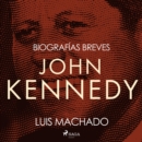 Biografias breves - John Kennedy - eAudiobook