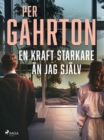 En kraft starkare an jag sjalv - eBook