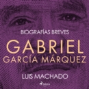 Biografias breves - Gabriel Garcia Marquez - eAudiobook
