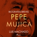 Biografias breves - Pepe Mujica - eAudiobook