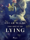 The Decay of Lying - eBook