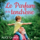 Le Parfum de la tendresse - eAudiobook