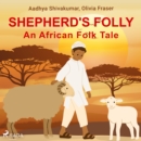 Shepherd's Folly. An African Folk Tale - eAudiobook