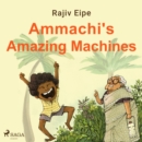Ammachi's Amazing Machines - eAudiobook