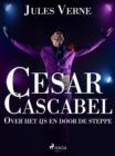 Cesar Cascabel - Over het ijs en door de steppe - eBook
