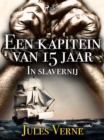 Een kapitein van 15 jaar - In slavernij - eBook