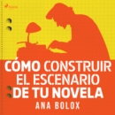 Como construir el escenario de tu novela - eAudiobook