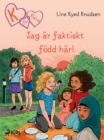 K for Klara 23 - Jag ar faktiskt fodd har! - eBook