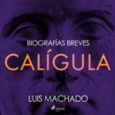 Biografias breves - Caligula - eAudiobook