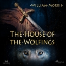 The House of the Wolfings - eAudiobook
