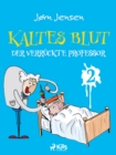 Kaltes Blut 2: Der verruckte Professor - eBook