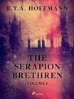 The Serapion Brethren Volume 1 - eBook