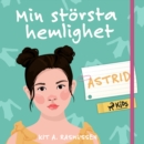 Min storsta hemlighet - Astrid - eAudiobook