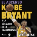 El ascenso. Kobe Bryant y la busqueda de la inmortalidad - eAudiobook