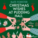 Christmas Wishes at Pudding Hall - eAudiobook