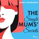 The Single Mums' Secrets - eAudiobook