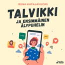 Talvikki ja ensimmainen alypuhelin - eAudiobook