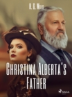 Christina Alberta's Father - eBook
