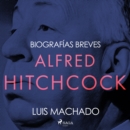 Biografias breves - Alfred Hitchcock - eAudiobook