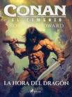 Conan el cimerio - La hora del dragon - eBook