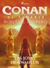 Conan el cimerio - Las joyas de Gwahlur - eBook