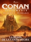Conan el cimerio - La reina de la costa negra - eBook
