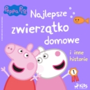Swinka Peppa - Najlepsze zwierzatko domowe i inne historie - eAudiobook