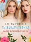 Tviburasysturnar (Rauðu astarsogurnar 16) - eBook