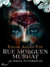 Rue Morguen murhat ja muita kertomuksia - eBook