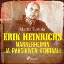 Erik Heinrichs: Mannerheimin ja Paasikiven kenraali - eAudiobook