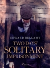 Two Days' Solitary Imprisonment - eBook