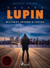 Arsene Lupin. Miliardy Arsene'a Lupina - eBook