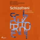 Schizofreni : livet med en psykossjukdom - eAudiobook