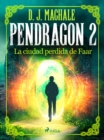 Pendragon 2: La ciudad perdida de Faar - eBook