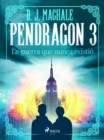 Pendragon 3: La guerra que nunca existio - eBook