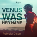 Venus Was Her Name - eAudiobook
