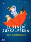 Iloinen Jukka-Pekka - eBook