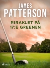 Miraklet pa 17:e greenen - eBook