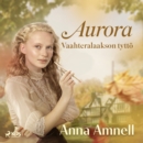Aurora - Vaahteralaakson tytto - eAudiobook
