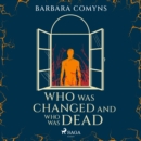 Who Was Changed and Who Was Dead - eAudiobook