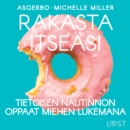 Rakasta itseasi: Tietoisen nautinnon oppaat miehen lukemana - eAudiobook