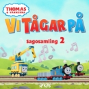 Thomas och vannerna - Vi tagar pa - Sagosamling 2 - eAudiobook