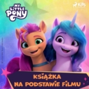 My Little Pony - Nowe pokolenie - Ksiazka na podstawie filmu - eAudiobook