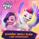 My Little Pony - Nowe pokolenie - Zostaw swoj slad i inne opowiadania - eAudiobook